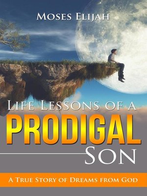 cover image of Life Lessons of a Prodigal Son